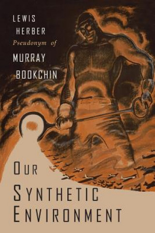 Carte Our Synthetic Environment Murray Bookchin