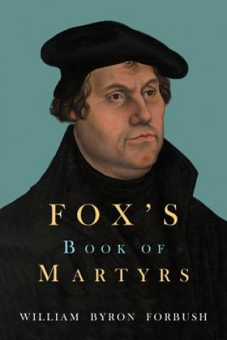 Carte Fox's Book of Martyrs John Foxe