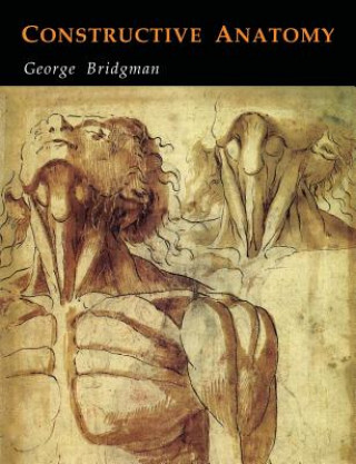 Kniha Constructive Anatomy George B. Bridgman