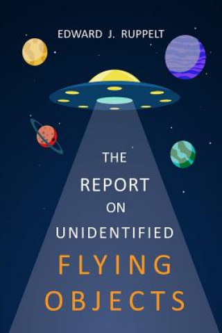 Carte The Report On Unidentified Flying Objects Edward J. Ruppelt