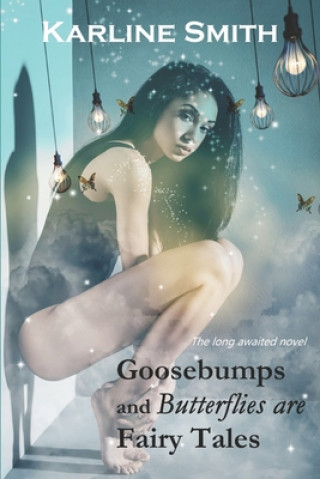 Carte Goosebumps and Butterflies are Fairy Tales Karline Smith
