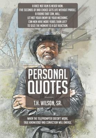 Book Personal Quotes T. H. Wilson Sr.