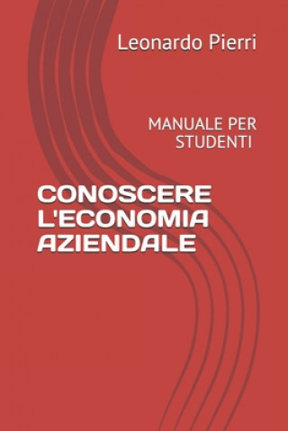 Kniha Conoscere L'economia: Improvvisare non porta guadagno - per giovani imprenditori (e non) Leonardo Pierri