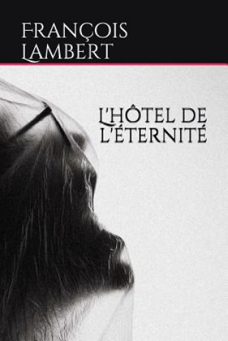 Knjiga L'hôtel de l'éternité Fran Lambert