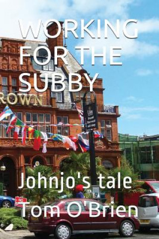 Book Working for the Subby: Johnjo's Tale Tom O'Brien