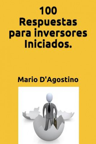 Könyv 100 Respuestas Para Inversores Iniciados. Mario Daniel D'Agostino