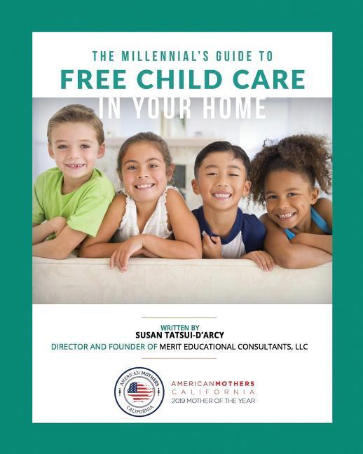 Książka The Millennial's Guide to Free Child Care in Your Home Susan Tatsui-D'Arcy