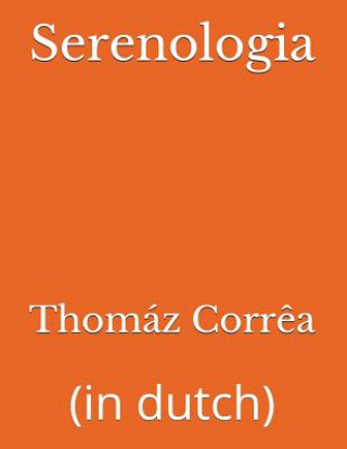Kniha Serenologia: (in Dutch) Corr