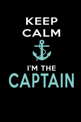 Carte Keep Calm I'm The Captain Sjg Publishing