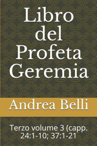 Kniha Libro del Profeta Geremia: Terzo Volume 3 (Capp. 24:1-10; 37:1-21 Andrea Belli