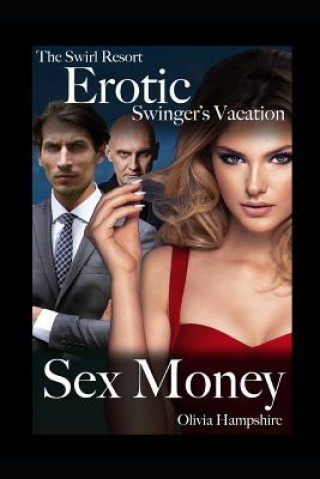 Könyv The Swirl Resort, Erotic Swinger's Vacation, Sex Money Olivia Hampshire