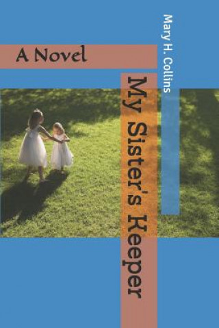 Книга My Sister's Keeper Mary H. Collins