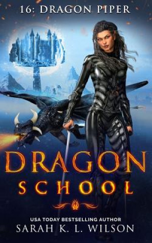 Kniha Dragon School: Dragon Piper Sarah K. L. Wilson