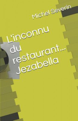 Knjiga L'Inconnu Du Restaurant... Jezabella Michel Severin