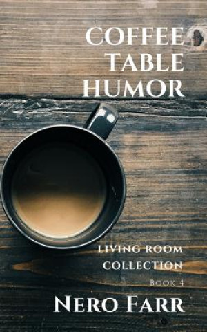 Könyv Coffee Table Humor: Book 4 Nero Farr