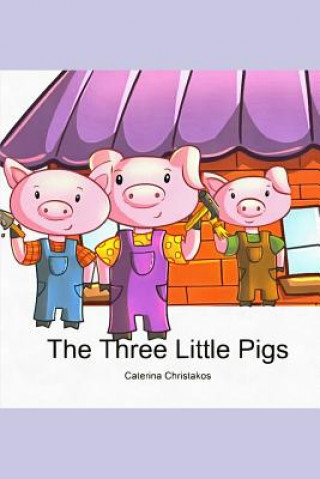 Książka The Three Little Pigs: A Classic Children's Picture Book Caterina Christakos