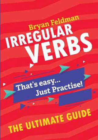 Kniha Irregular Verbs. The Ultimate Guide Bryan Feldman