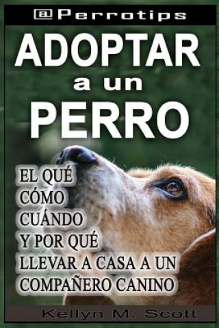 Buch @perrotips: Adoptar Un Perro: El Qu Kellyn M. Scott