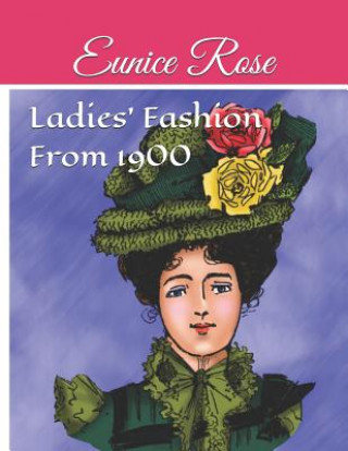 Książka Ladies' Fashion from 1900 Eunice Rose