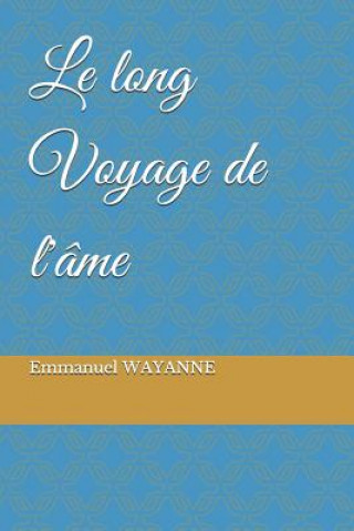 Kniha Le Long Voyage de L' Emmanuel Wayanne