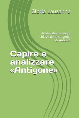 Könyv Capire e analizzare Antigone Gloria Lauzanne