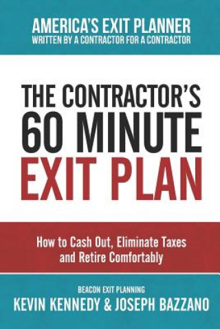 Könyv The Contractor's 60 Minute Exit Plan: How to Cash Out, Eliminate Taxes and Retire Comfortably Joseph Bazzano