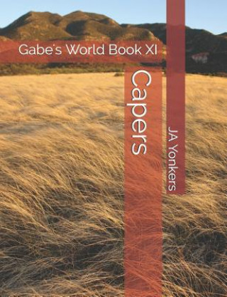 Kniha Capers: Gabe's World Book XI Ja Yonkers