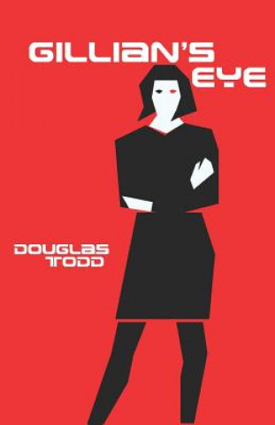 Knjiga Gillian's Eye Douglas Todd