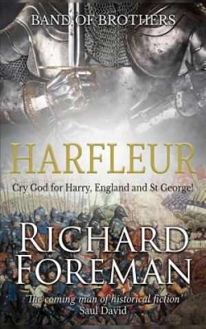 Книга Band of Brothers: Harfleur Richard Foreman