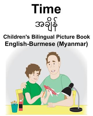 Carte English-Burmese (Myanmar) Time Children's Bilingual Picture Book Richard Carlson Jr