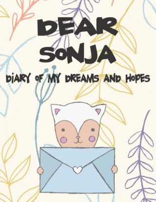 Book Dear Sonja, Diary of My Dreams and Hopes: A Girl's Thoughts Hope Faith