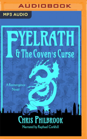 Digital Fyelrath & the Coven's Curse: A Reemergence Novel Chris Philbrook