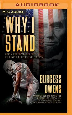 Digital Why I Stand: From Freedom to the Killing Fields of Socialism Burgess Owens