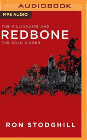 Digital Redbone: The Millionaire and the Gold Digger Ron Stodghill