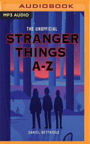 Digital Stranger Things A-Z Daniel Bettridge
