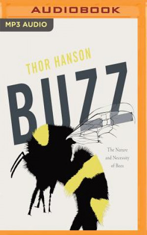 Digital Buzz: The Nature and Necessity of Bees Thor Hanson