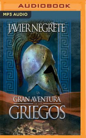 Digital La Gran Aventura de Los Griegos (Narración En Castellano) Javier Negrete