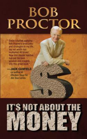 Kniha It's Not About the Money Bob Proctor