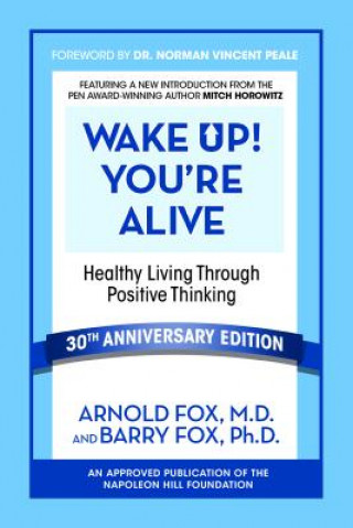 Carte Wake Up! You're Alive: Healthy Living Through Positive Thinking Arnold Fox