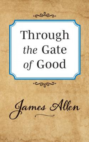 Kniha Through the Gate of Good James Allen