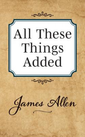 Książka All These Things Added James Allen