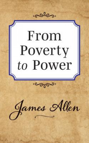 Kniha From Poverty to Power James Allen