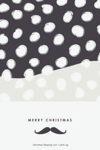 Kniha Christmas Shopping List + Card Log: Mustache Black + White Dots Jenily Publishing