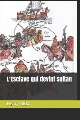 Carte L'Esclave Qui Devint Sultan Henry Moa