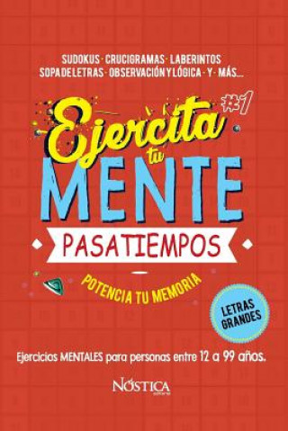 Könyv Ejercita Tu Mente: Pasatiempos Nostica Editorial