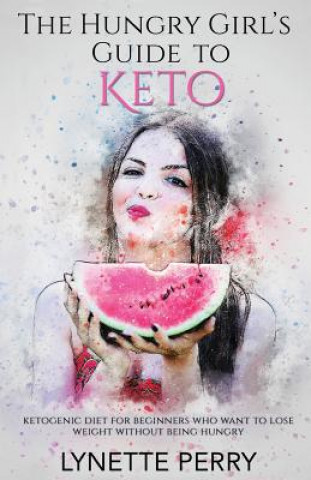 Knjiga The Hungry Girl's Guide to Keto Lynette Perry