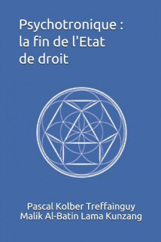Kniha Psychotronique: La Fin de l'Etat de Droit Pascal Treffainguy