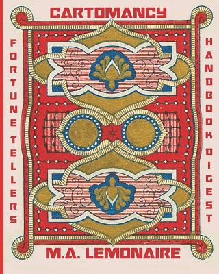 Livre Cartomancy Fortune Teller's Handbook Digest: Fortune Telling Using Playing Cards M. a. Lemonaire