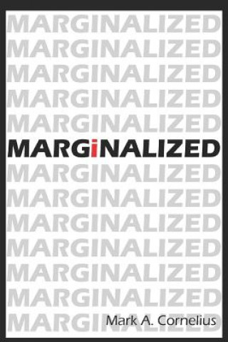Knjiga Marginalized Mark A. Cornelius