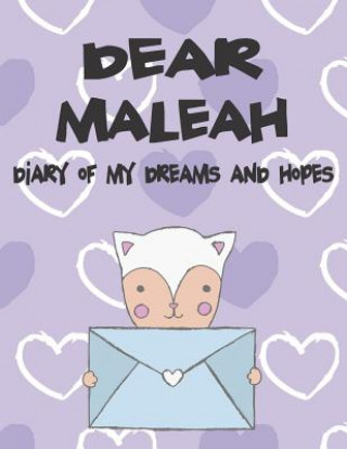 Book Dear Maleah, Diary of My Dreams and Hopes: A Girl's Thoughts Hope Faith